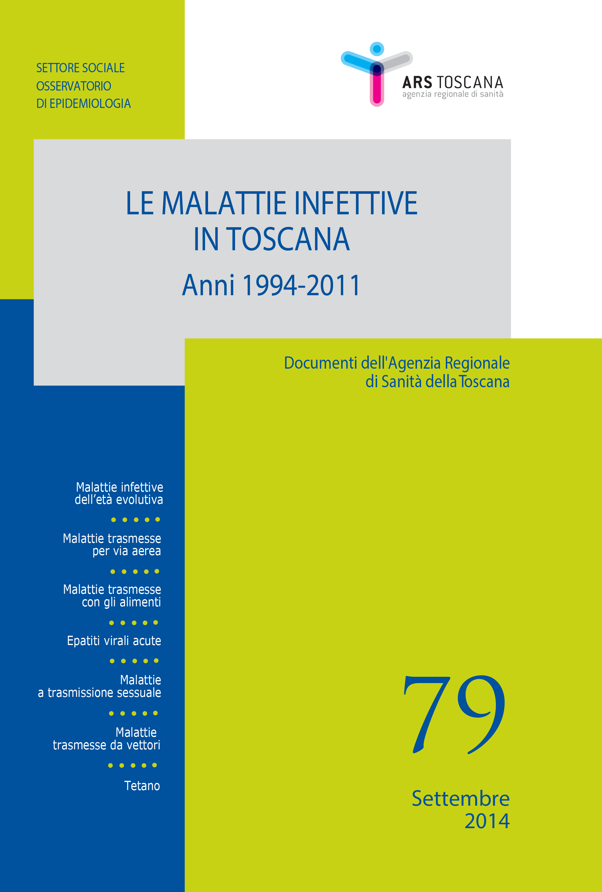 Le malattie infettive in Toscana - Anni 1994-2011 Le malattie infettive in Toscana - Anni 1994-2011