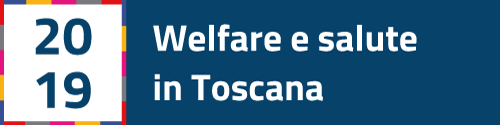 Welfare e salute in Toscana 2019