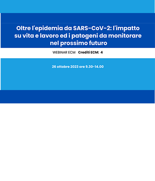 Oltre l'epidemia da SARS-CoV-2: l'impatto su vita e lavoro ed i patogeni da monitorare nel prossimo futuro