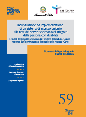 Individuazione e implementazione di un sistema di accesso unitario alla rete dei servizi   sociosanitari integrati della persona con disabilità: i risultati del progetto promosso  dal   Ministero della salute - CCM