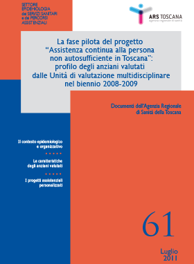La fase pilota del progetto “Assistenza continua alla persona non autosufficiente in Toscana”: profilo degli anziani valutati dalle Unità di valutazione multidisciplinari nel biennio 2008-2009