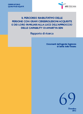 Il percorso riabilitativo delle persone con gravi cerebrolesioni acquisite e dei loro familiari alla luce dell'approccio delle capability di Amartya Sen - Rapporto di ricerca