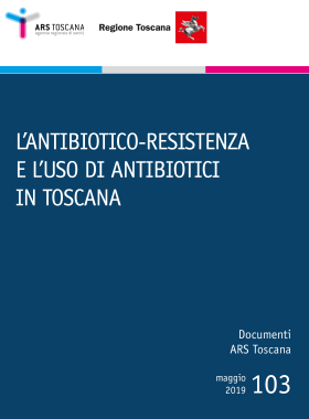 L’antibiotico-resistenza e l’uso di antibiotici in Toscana 