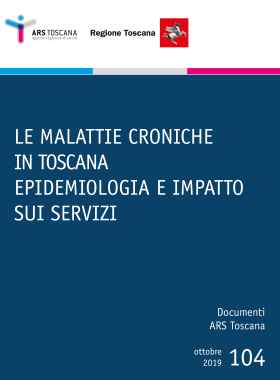Le malattie croniche  in Toscana - Epidemiologia e impatto sui servizi