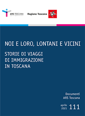 Noi e loro, lontani e vicini - Storie di viaggi di immigrazione in Toscana