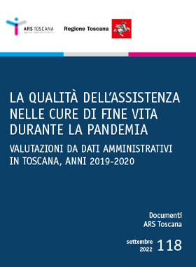 La qualità dell'assistenza nelle cure di fine vita durante la pandemia - Valutazioni da dati amministrativi in Toscana, anni 2019-2020